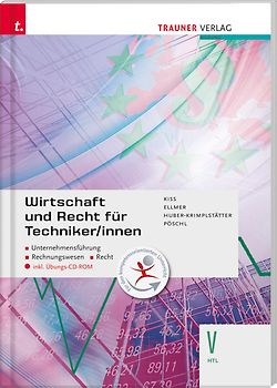 Wirtschaft und Recht für Techniker/innen V HTL inkl. Übungs-CD-ROM
