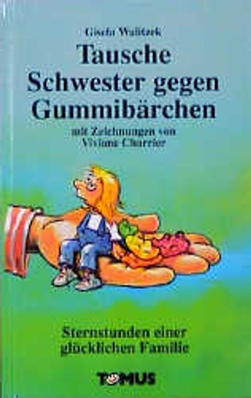 Tausche Schwester gegen Gummibärchen