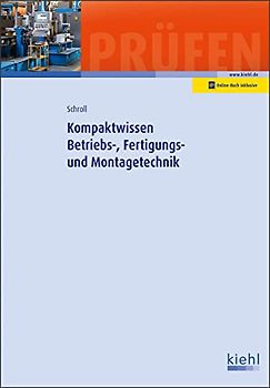 Kompaktwissen Betriebs-, Fertigungs- und Montagetechnik
