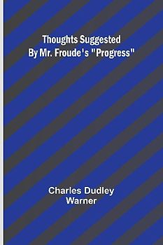 Thoughts Suggested By Mr. Froude's "Progress"