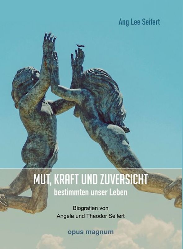Mut, Kraft und Zuversicht bestimmten unser Leben