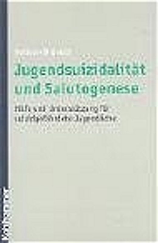 Jugendsuizidalität und Salutogenese