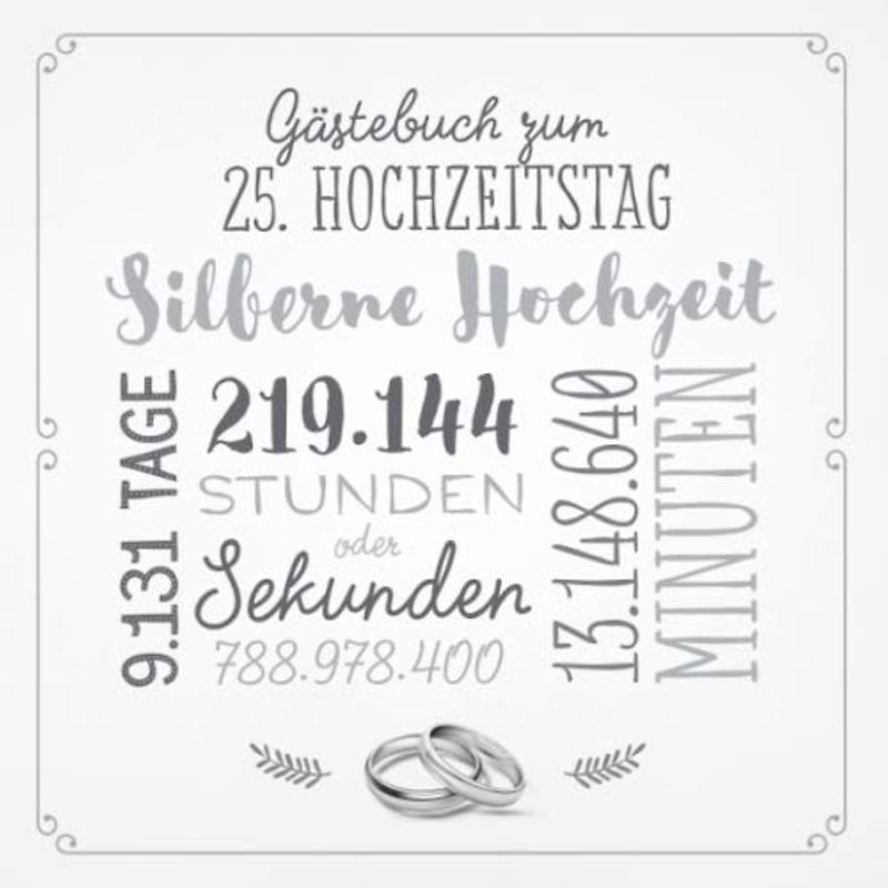 Gästebuch zum 25. Hochzeitstag ~ Silberne Hochzeit: Deko & Geschenk zur Feier der Silberhochzeit - 25 Jahre - Buch für Glückwünsche und Fotos der Gäste