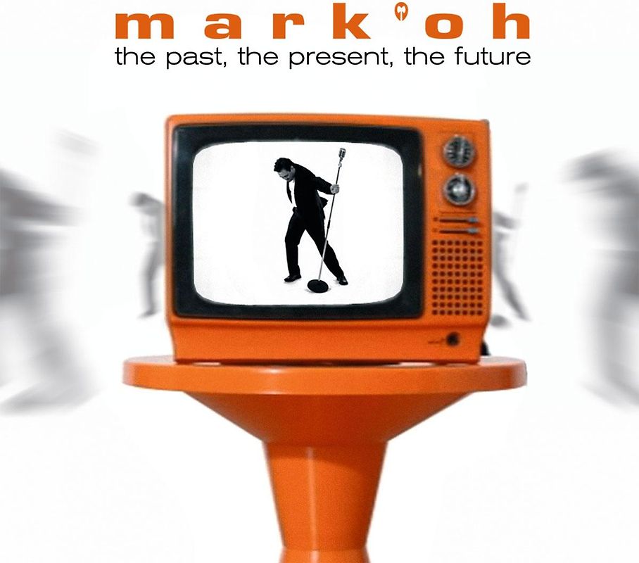 Mark  Oh - The Past,the Present,the Future