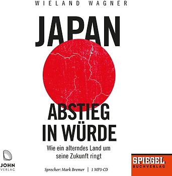 Japan – Abstieg in Würde: Wie ein alterndes Land um seine Zukunft ringt - Ein SPIEGEL-Hörbuch