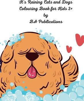 It's Raining Dogs & Cats Colouring Book for Kids aged 3+