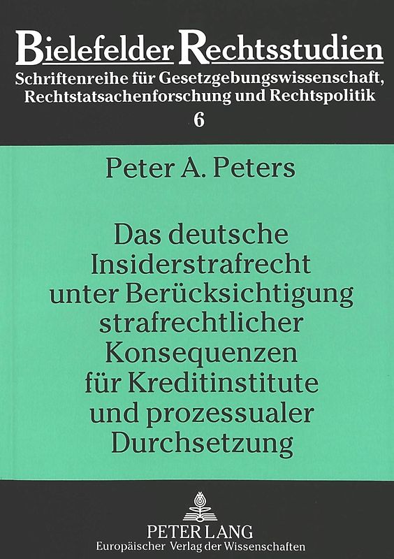 Das deutsche Insiderstrafrecht unter Berücksichtigung strafrechtlicher Konsequenzen für Kreditinstitute und prozessualer Durchsetzung