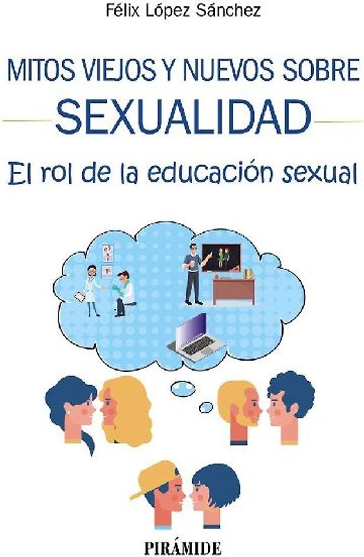 Mitos viejos y nuevos sobre sexualidad : el rol de la educación sexual
