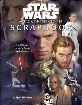 Star Wars: Atack of the Clones Movie Scrapbook - Ryder Windham