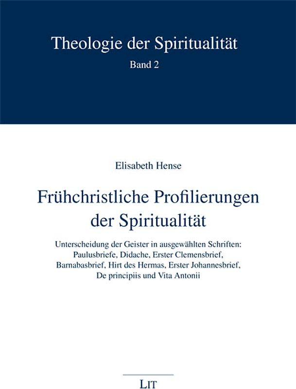Frühchristliche Profilierungen der Spiritualität