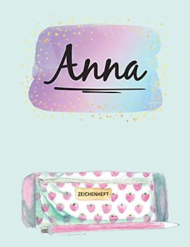 Name Anna Personalisiert Geschenk: Lustiges Skizzenbuch für Kinder mit dem Namen Anna | Individualisiertes Buch mit Vornamen Anna zum Zeichen und ... mit unikaten Präsenten für Annas