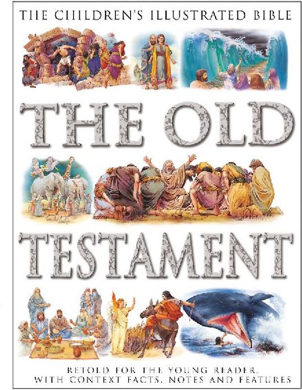 The Children's Illustrated Bible: The Old Testament