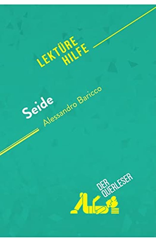 Seide von Alessandro Baricco (Lektürehilfe): Detaillierte Zusammenfassung, Personenanalyse und Interpretation