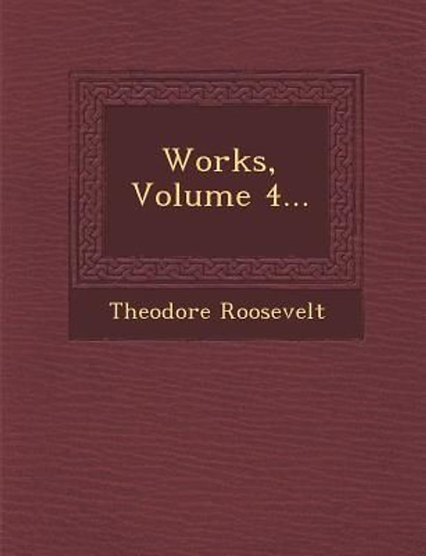 Works, Volume 4...