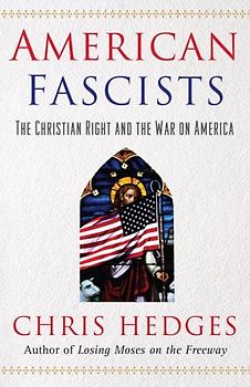 American Fascists: The Christian Right and the War On America - Hedges, Chris
