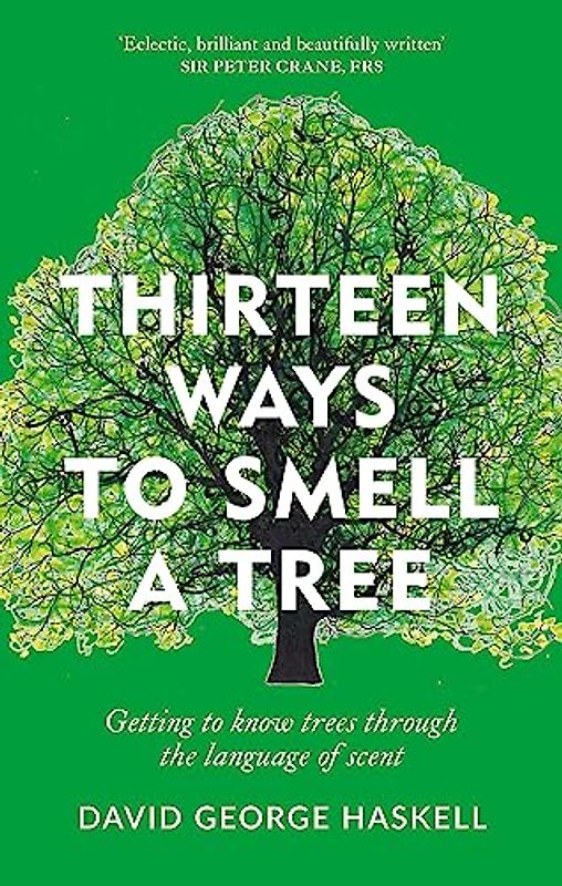 Thirteen Ways to Smell a Tree: A celebration of our connection with trees