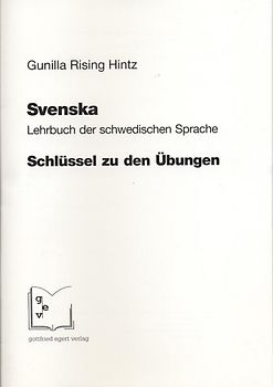 Svenska. Lehrbuch der schwedischen Sprache. Schlüssel zu den Übungen