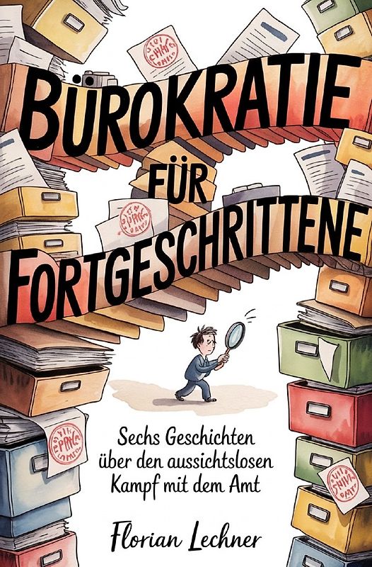 Bürokratie für Fortgeschrittene