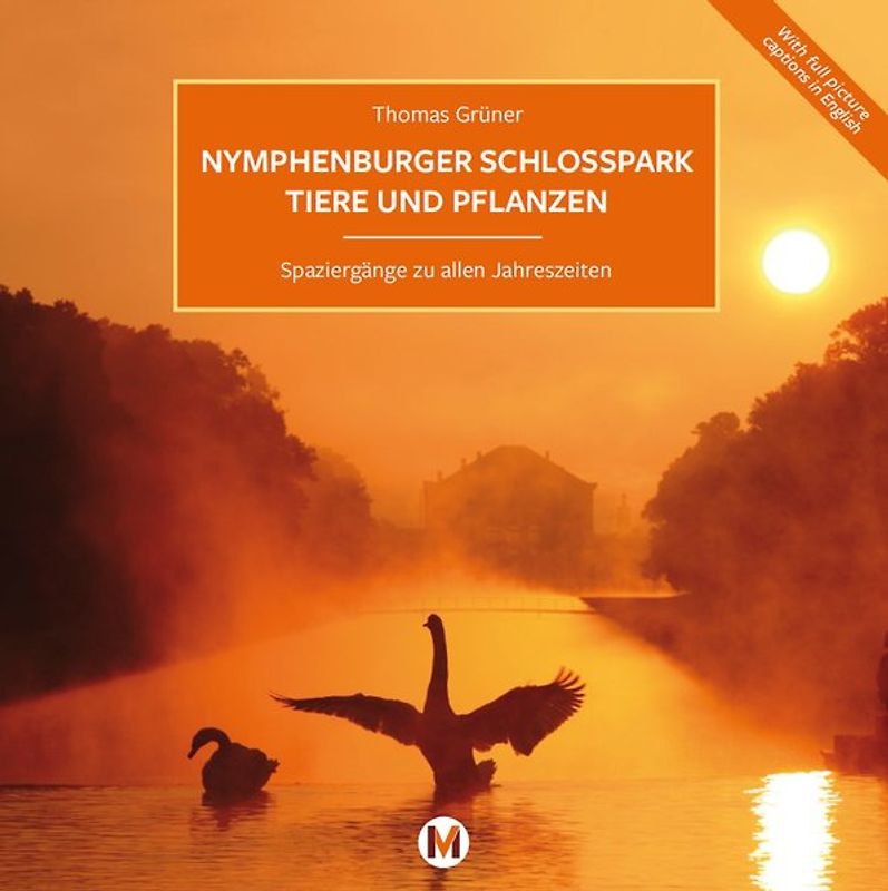 Nymphenburger Schlosspark Tiere und Pflanzen