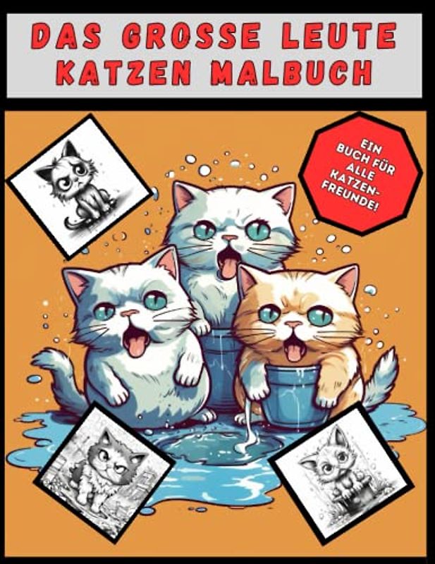 DAS GROSSE LEUTE KATZEN MALBUCH - Erwachsenen Malbuch mit Katzen: 25 Katzenbilder zum Ausmalen!