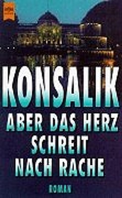 Aber das Herz schreit nach Rache