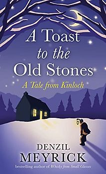 A Toast to the Old Stones: A Tale from Kinloch (Tales from Kinloch)