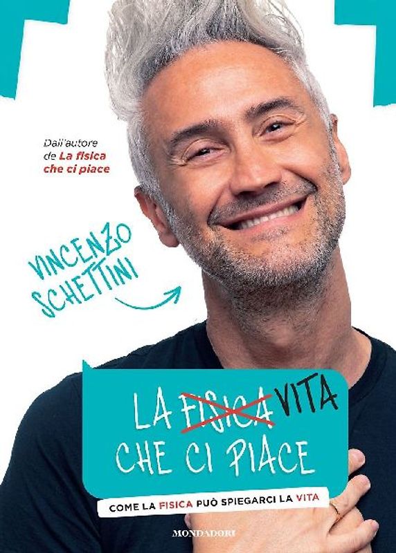 La vita che ci piace. Come la fisica può spiegarci la vita