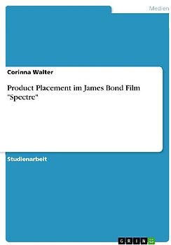 Product Placement im James Bond Film "Spectre"