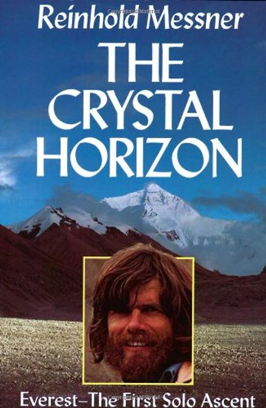 Crystal Horizon: Everest - The First Solo Ascent - Messner, Reinhold