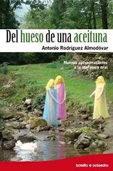 Del hueso de una aceituna : nuevas aproximaciones a la literatura oral