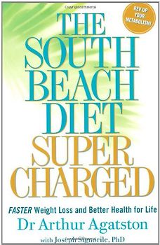 South Beach Diet Supercharged: Faster Weight Loss and Better Health for Life
