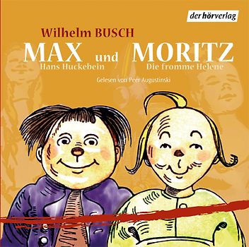 Max und Moritz, Hans Huckebein und Die fromme Helene