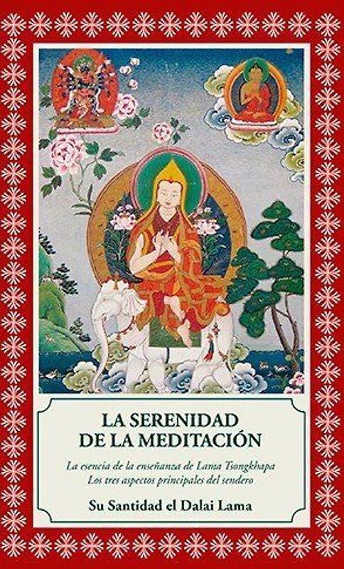 La serenidad de la meditación : los tres aspectos del sendero