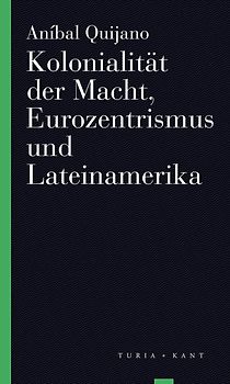 Kolonialität der Macht, Eurozentrismus und Lateinamerika