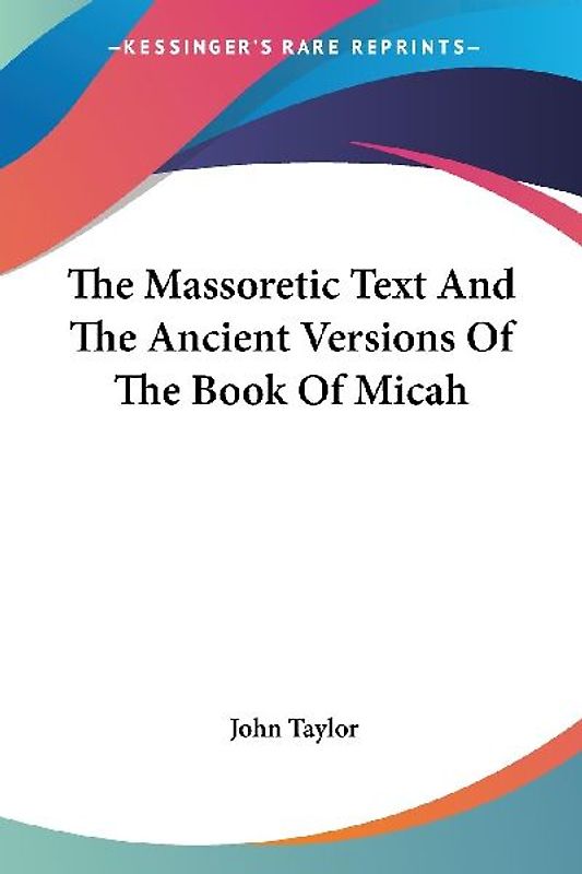 The Massoretic Text And The Ancient Versions Of The Book Of Micah
