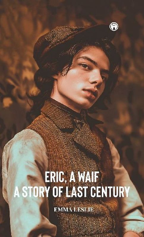 ERIC, A WAIF A Story of Last Century