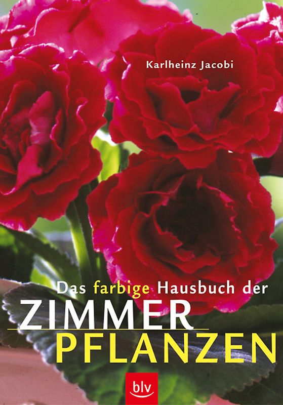Das farbige Hausbuch der Zimmerpflanzen