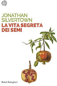 La vita segreta dei semi. Le insospettabili avventure segrete di semi, piante e giardini