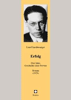 Erfolg. Drei Jahre Geschichte einer Provinz. Roman (1929)
