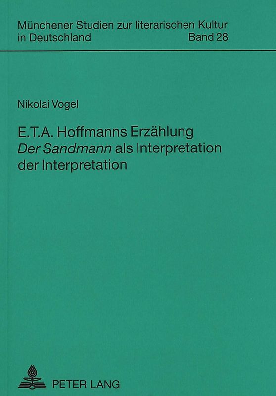 E. T. A. Hoffmanns Erzählung «Der Sandmann» als Interpretation der Interpretation