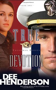 True Devotion (Uncommon Heroes) - Dee Henderson