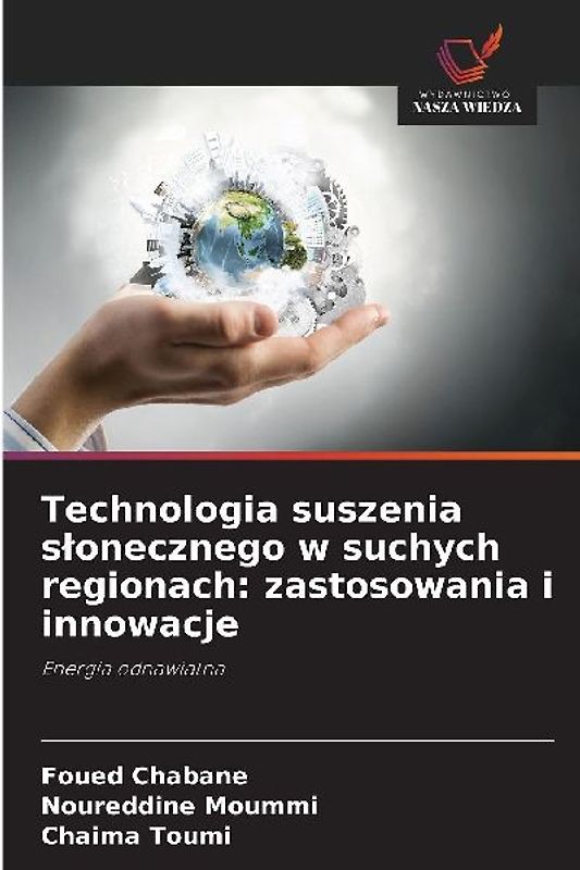 Technologia suszenia s¿onecznego w suchych regionach: zastosowania i innowacje