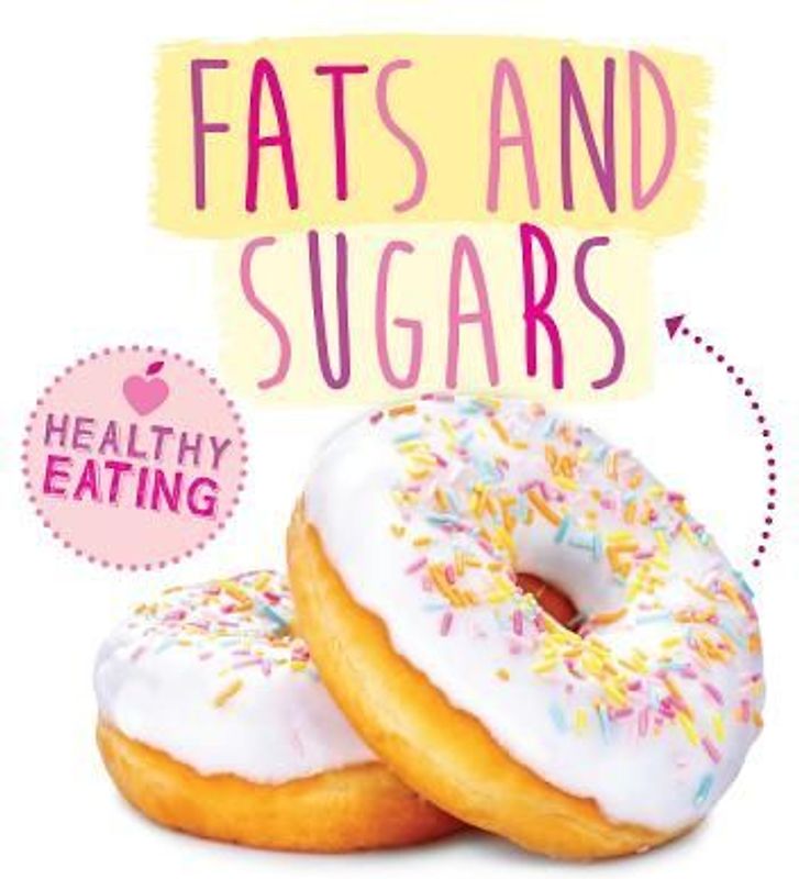 Fats and Sugars