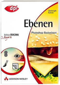 Photoshop-Basiswissen: Band 1-12. Edition DOCMA / Photoshop-Basiswissen: Ebenen