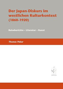 Der Japan-Diskurs im westlichen Kulturkontext (1860-1920)