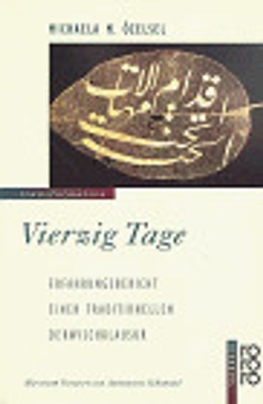 Vierzig Tage. Erfahrungsbericht einer traditionellen Derwischklausur. (rororo transformation)