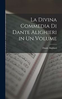 La Divina Commedia Di Dante Alighieri in Un Volume