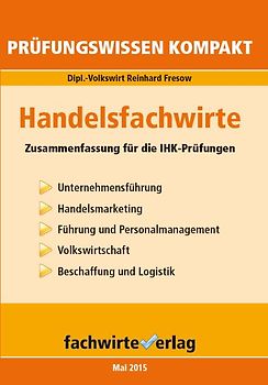 Handelsfachwirte: Prüfungswissen kompakt
