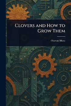Clovers and How to Grow Them