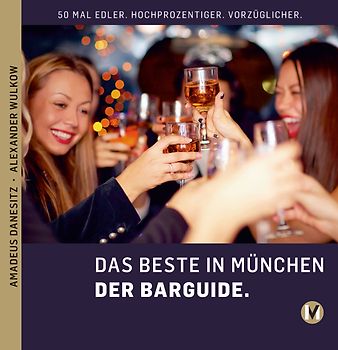 DAS BESTE IN MÜNCHEN DER BARGUIDE